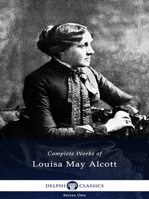 cover image of Delphi Complete Works of Louisa May Alcott (Illustrated)